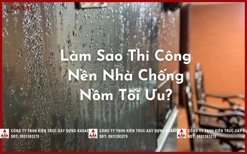 Hình ảnh thi công nền nhà chống nồm