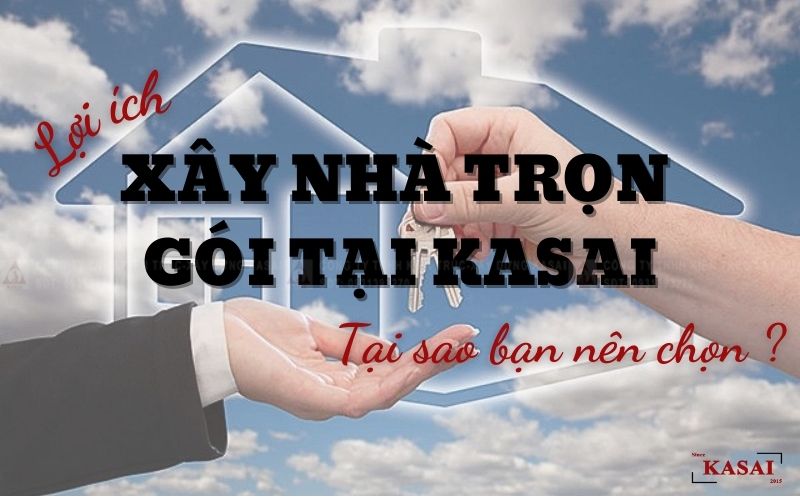 Lợi ích xây nhà trọn gói tại Kasai.