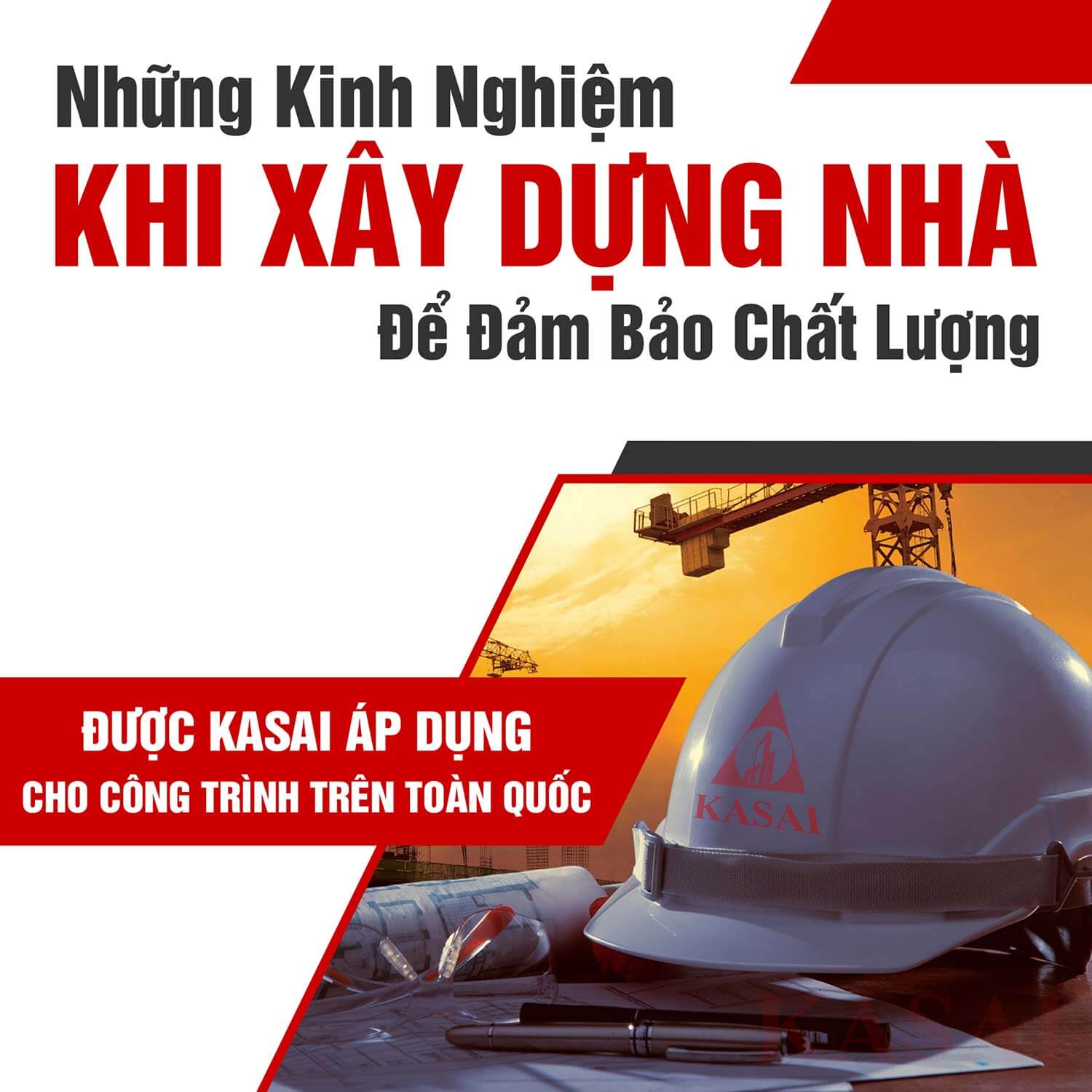 27 kinh nghiệm xây nhà của KASAI áp dụng trên toàn quốc