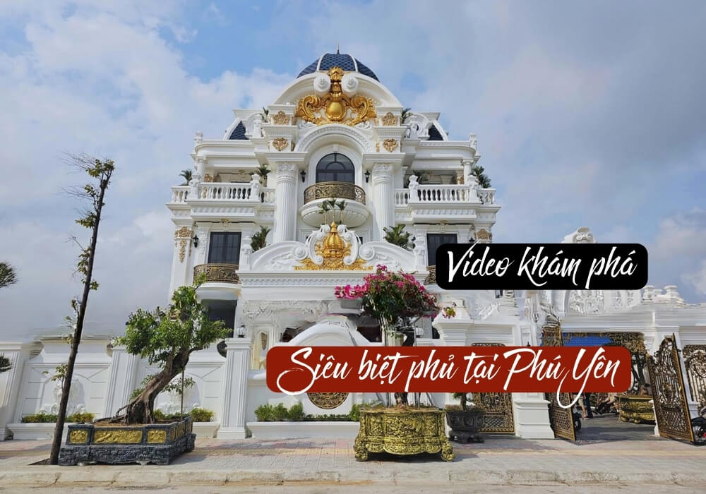 [VIDEO] Khám phá siêu biệt phủ tại Phú Yên đẹp đến ngỡ ngàng