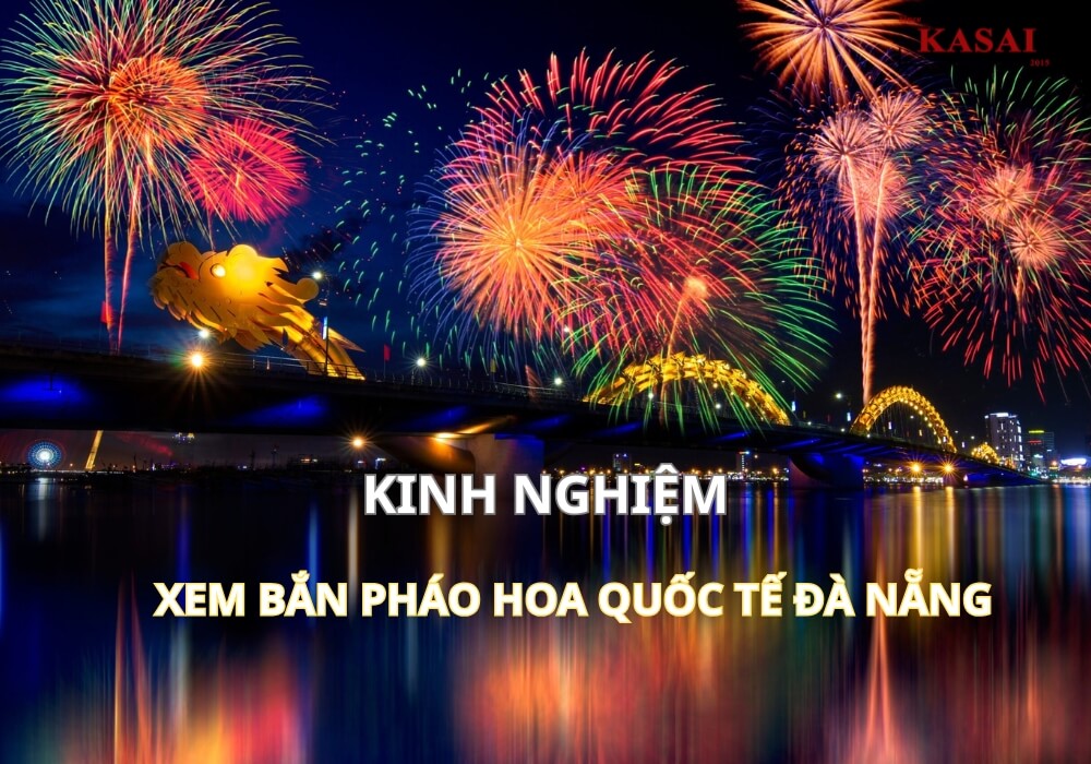 Kinh nghiệm xem pháo hoa quốc tế Đà Nẵng