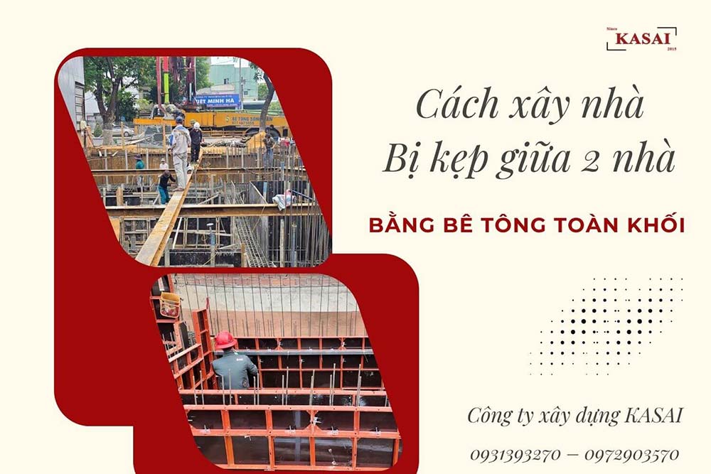 Cách xây nhà bị kẹp giữa 2 nhà bằng bê tông toàn khối