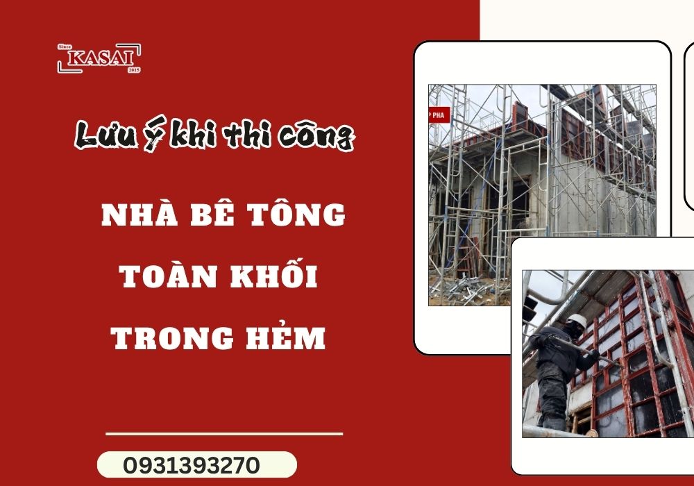 Lưu ý khi thi công nhà bê tông toàn khối trong hẻm